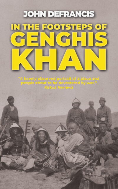 Cover of In the Footsteps of Genghis Khan, by John DeFrancis